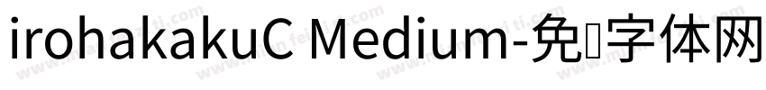 irohakakuC Medium字体转换
